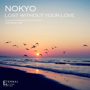 Lost Without Your Love (Original Mix)