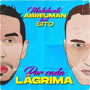 Abreuman - Por Cada Lágrima (feat. Mahsbeats & Sito) (Explicit)