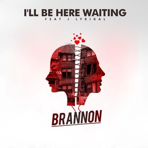 I'll Be Here Waiting(feat. J Lyrikal)