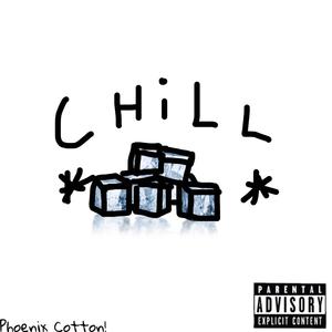 CHiLL! (feat. BeatsByNix) [Explicit]