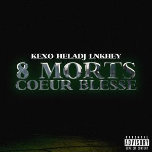 8 morts coeur blessé (feat. Lnkhey & Heladj) (Explicit)