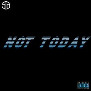 Not Today (Remastered) [Explicit]