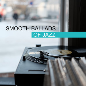 Smooth Ballads of Jazz