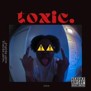 T O X I C. (Explicit)