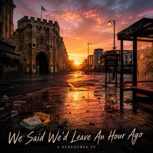 We Said We'd Leave An Hour Ago (feat. Arden) (Bassline Garage)