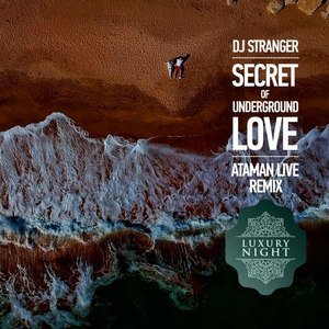 Secret of Underground Love (Ataman Live Remix)