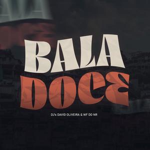 Bala Doce (feat. Dj Wf Do NR)