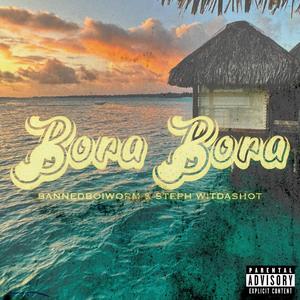 Bora Bora (feat. Steph WitDaShot) (Explicit)