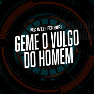 Geme o Vulgo do Homem (Explicit)