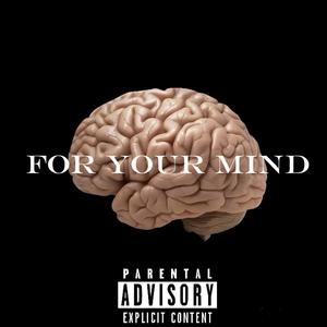 For Your Mind (Explicit)