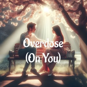 Overdose (On You)