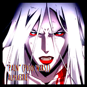AlphaFXRE - PAIN (Explicit)