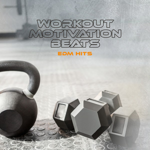 Workout Motivation Beats: EDM Hits