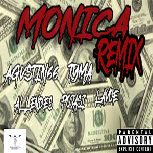 Monica Remix(feat. Agustin 66, Tatto Allendes, Pojasi & Lavoe666) (Explicit)