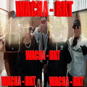 Wacha (feat. El DM, LIT MALY 420, Agus dgr & AXEL WILLO) [Explicit]