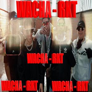 Wacha (feat. El DM, LIT MALY 420, Agus dgr & AXEL WILLO) (Explicit)