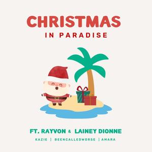 Christmas In Paradise (feat. Lainey Dionne & Rayvon)