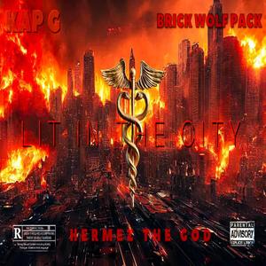 Lit In The City (feat. Kap G & BrickWolfPack) [Explicit]