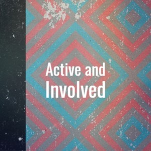 Active and Involved