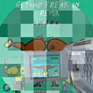 Getcho' Freak On (Explicit)