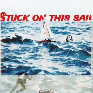 STUCK ON THIS SAIL (Explicit)