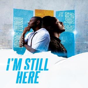 I'm still here(feat. Shoq Boi)