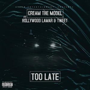 Too Late (feat. Tweet & Hollywoodlamar) [Explicit]