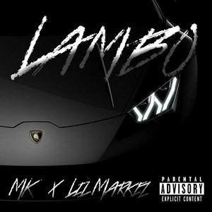 Lambo (feat. Lil Markiz) (Explicit)