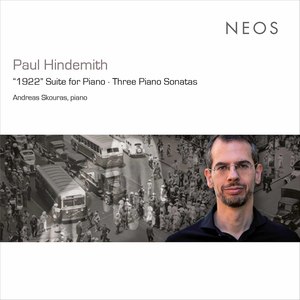 Hindemith: Suite 1922, Op. 26 & Piano Sonatas Nos. 1-3