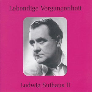 Lebendige Vergangenheit - Ludwig Suthaus (Vol.2) - Bleib´ Senta! (Der fliegende Holländer)