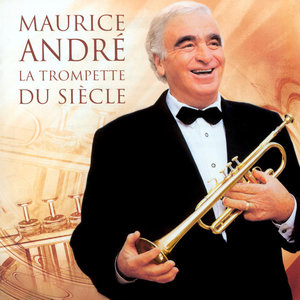 Maurice Andr - La Trompette du sicle