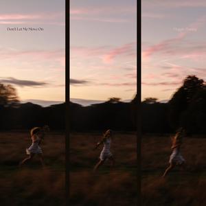 Don't Let Me Move On