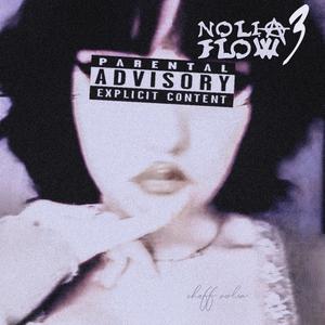 Nolia Flow 3 (Explicit)