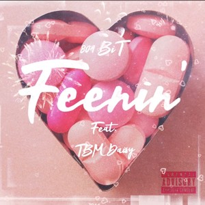 Feenin' (feat. TBM Daisy) [Explicit]