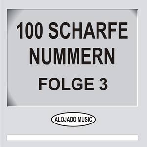 100 scharfe Nummern Folge 3