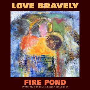 Fire Pond (feat. Lesley Kernochan)