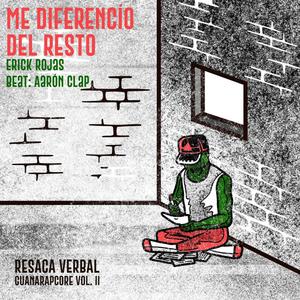 Me Diferencio Del Resto (Guana Rapcore vol. 2 Resaca Verbal) [Explicit]