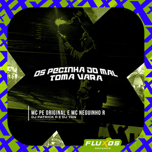 Os Pecinha do Mal (Toma Vara) (Explicit)