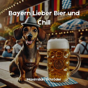 Bayern Lieber Bier und Chill