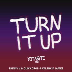 Turn It Up(Yotabyte 2022)(feat. Valencia James)