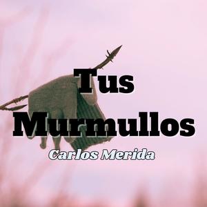 Tus Murmullos