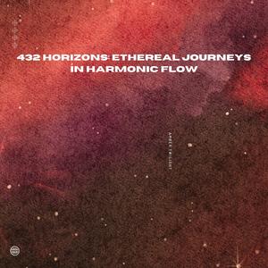 432 Horizons: Ethereal Journeys in Harmonic Flow