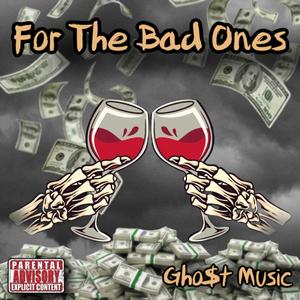 For the bad ones (Explicit)