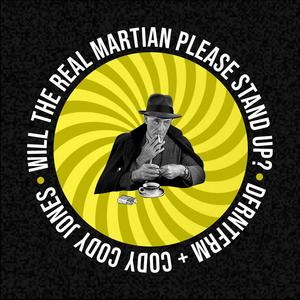 Will the Real Martian Please Stand Up?(feat. Cody Cody Jones) (Explicit)