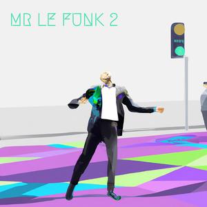 MR LE FUNK 2