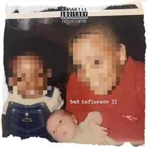 bad influence II (Explicit)