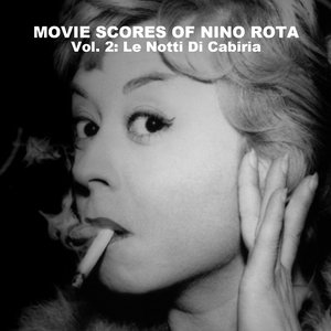 Movie Scores Of Nino Rota Vol. 2: Le Notti Di Cabiria