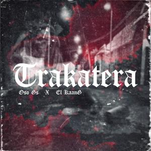 Trakatera (feat. Oso Gs) (Explicit)