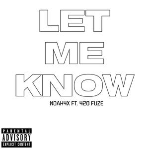 Let Me Know (feat. 420 Fuze) [Explicit]