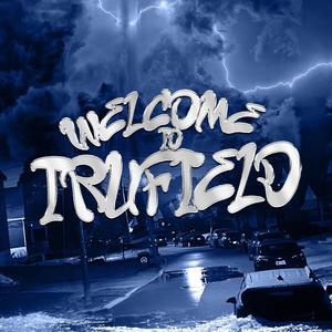 Welcome To TruField (Explicit)